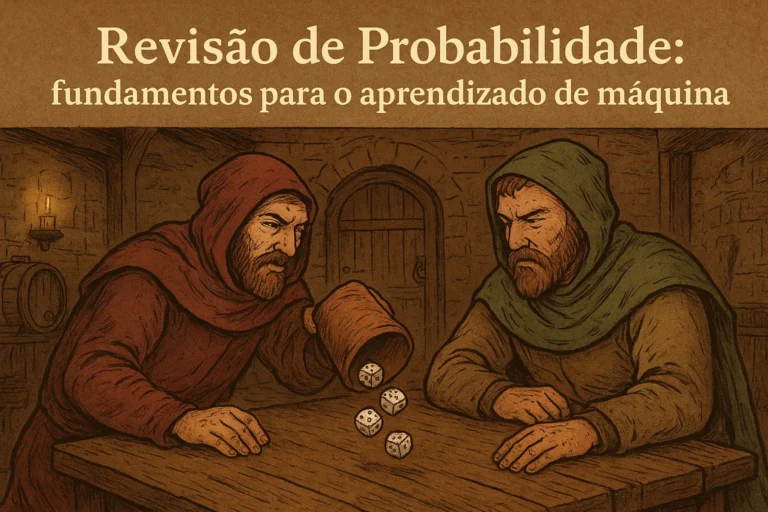 Revisão de Probabilidade: fundamentos para o aprendizado de máquina